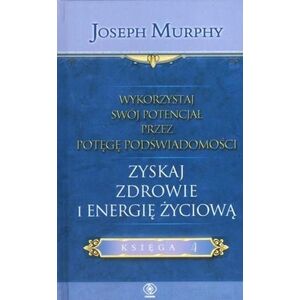 Rebis Wykorzystaj swój potencjał T.4 Zyskaj zdrowie...